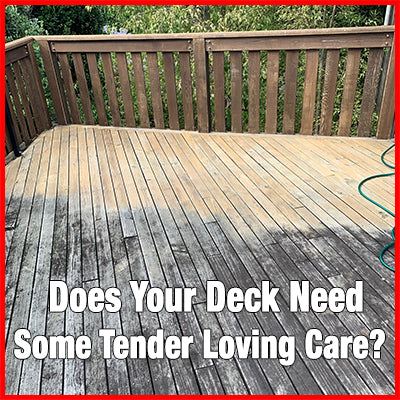 Deck Needing Some Tender Loving Care?